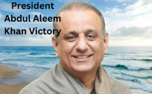 President Abdul Aleem Khan Victory 8 