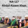 NA-117 Abdul Aleem Khan