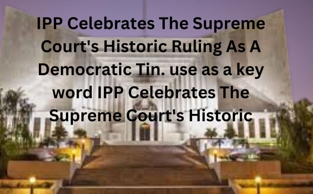 IPP Celebrates The Supreme Court's Historic Ruling